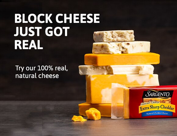 Block cheese just got real. Try our 100% real, natural cheese.