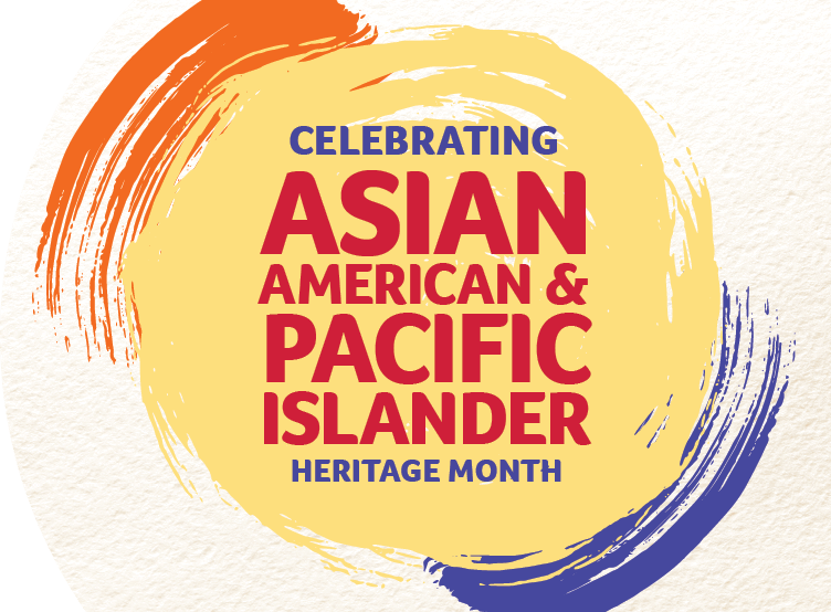 Celebrating Asian American & Pacific Islander Heritage Month