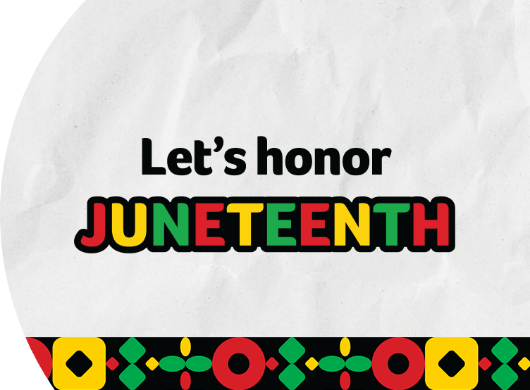 Let's honor Juneteenth.
