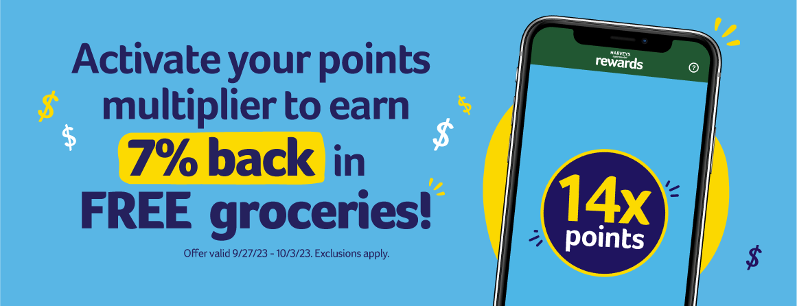 Activate your points multiplier to earn 7% back in FREE groceries! 14x points. Offer valid 9/27/23-10/3/23. Exclusions apply.